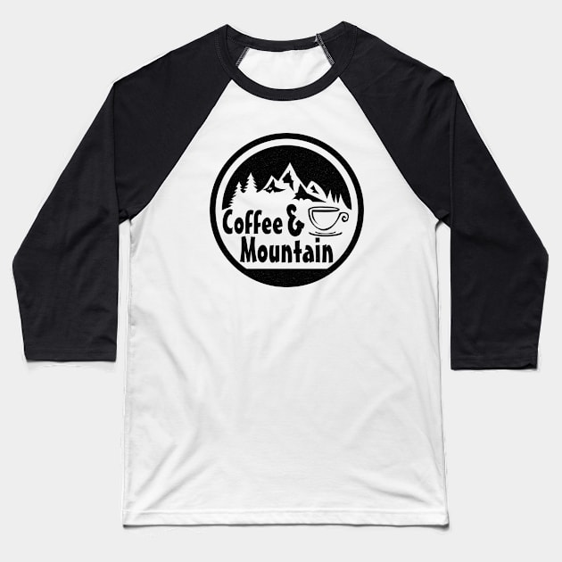 Coffee and Mountain Design Baseball T-Shirt by abbyhikeshop